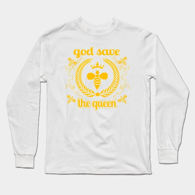 God Save The Queen Bee - Funny Beekeeper Gift, Honeybee Shirt, Save The Bees, Funny Beekeeper, Bees and Honey Long Sleeve T-Shirt by BlueTshirtCo